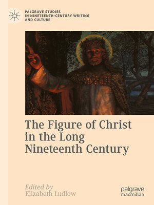 cover image of The Figure of Christ in the Long Nineteenth Century